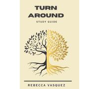 TURN AROUND: STUDY GUIDE