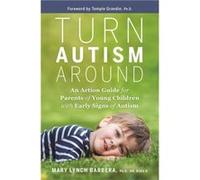 Turn Autism Around by Dr. Mary Barbera Dr. Mary Barbera (Auteur)