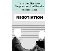 Turn Conflict Into Cooperation And Results: Learn proven methods to solve conflicts, create fair deals, and speak up with confidence in any situation.
