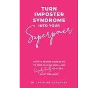 Turn Impostor Syndrome Into Your Superpower