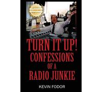 Turn It Up! Confessions Of A Radio Junkie