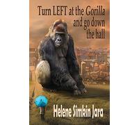Turn Left At The Gorilla And Go Down The Hall