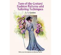 Turn-Of-The-Century Fashion Patterns and Tailoring Techniques