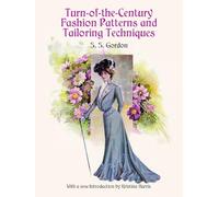 Turn-Of-The-Century Fashion Patterns and Tailoring Techniques