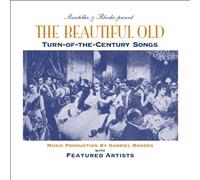 Turn of the Century Songs by Beautiful Old