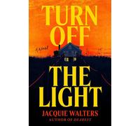 Turn Off the Light A Novel - Jacquie Walters - Mulholland Books - ebook (ePub) - Livre