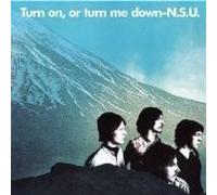 Turn on, Or Turn Me Down by N.S.U.