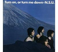 Turn On Or Turn Me Down by N.S.U. [Audio CD] NEUF
