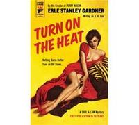 Turn on the Heat by Erle Stanley Gardner Inconnu (Auteur)