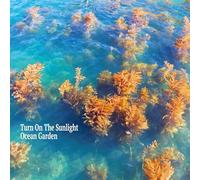 Turn on the Sunlight - Ocean Garden [Vinyl LP]