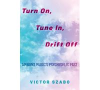 Turn On, Tune In, Drift Off