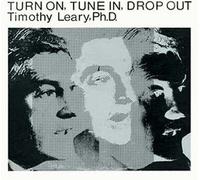 Turn on, Tune in, Drop Out