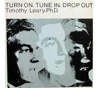 Turn on, Tune in, Drop Out