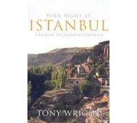 Turn Right at Istanbul Tony Wright (Auteur)