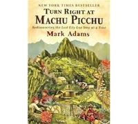 Turn Right At Machu Picchu by Mark Adams Paperback Book Inconnu (Auteur)