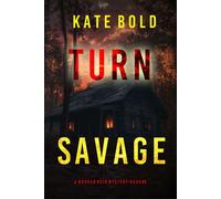 Turn Savage (A Morgan Reid FBI Suspense Thriller-Book Nine) - Kate Bold - Kate Bold - ebook (ePub) - Livre