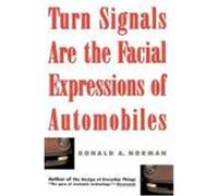 Turn Signals Are the Facial Expressions of Automobiles Donald A. Norman (Auteur)