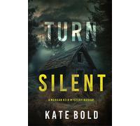 Turn Silent (A Morgan Reid FBI Suspense Thriller-Book Seven) - Kate Bold - Kate Bold - ebook (ePub) - Livre
