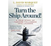 Turn The Ship Around!: A True Story of Turning Followers into Leaders