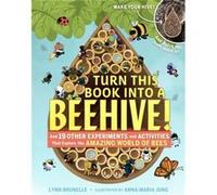 Turn This Book Into a Beehive by Lynn Brunelle Inconnu (Auteur)