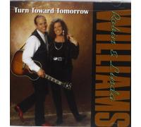 Turn Toward Tomorrow by Robin And Linda Williams (1993-10-26)
