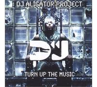 DJ Aligator - Turn Up The Music