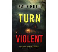Turn Violent (A Morgan Reid FBI Suspense Thriller-Book Eleven) - Kate Bold - Kate Bold - ebook (ePub) - Livre
