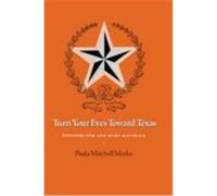 Turn Your Eyes Toward Texas, Centennial Series of the Association of Series, 30 Paula Mitchell Marks (Auteur)