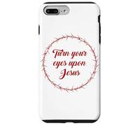 Turn Your Eyes Upon Jesus - Passover Easter Crown Thorns Coque pour iPhone 7 Plus/8 Plus
