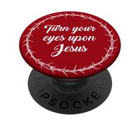 Turn Your Eyes Upon Jesus - Passover Easter Crown Thorns Red PopSockets PopGrip Adhésif
