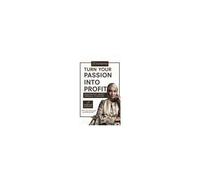 Turn Your Passion Into Profit : Discover The 5 Secret Formulas To Success Paperback Book By Zai Mistiq
