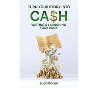 Turn Your Story Into Cash