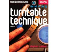 Turnable Technique: The Art of the Dj (2nd Ed.