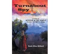 Turnabout Spy: A Story of Intrigue in the Temple During the Time of Jesus