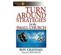 Turnaround Strategies for the Small Church, Effective Church Series Herb Miller, Ronald K. Crandall (Auteur)