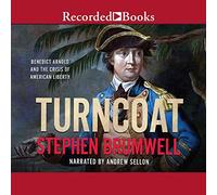 Turncoat: Benedict Arnold et la crise de la liberté américaine
