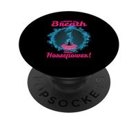 Turned My Breath Into Horsepower PopSockets PopGrip Adhésif
