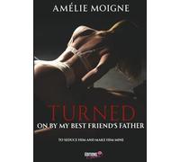 Turned on by my Best Friend's Father