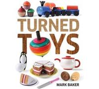 Turned Toys by M Baker Mark Baker, (Auteur)