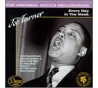Turner, Big Joe - Every Day in The Week