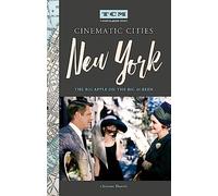 Turner Classic Movies Cinematic Cities: New York: The Big Apple on the Big Screen
