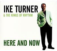 Ike Turner – Here & Now – Ikon