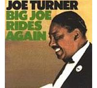 Turner, Joe - Big Joe Rides Again