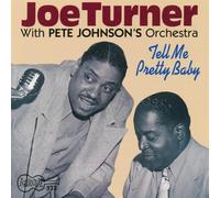 Turner, Joe - Tell Me Pretty Baby