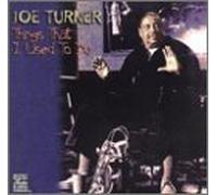 Turner, Joe - Things I Used to Do