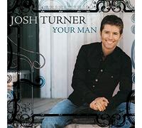 Turner, Josh - Your Man