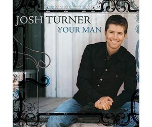 Turner, Josh - Your Man