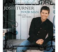 Josh Turner – Your Man – CD – Édition Deluxe (15ème anniversaire)