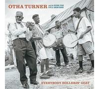 Turner, Otha & the Rising Star Fife & Drum Band - Everybody Hollerin' Goat