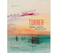Turner. Peintures et aquarelles de la Tate